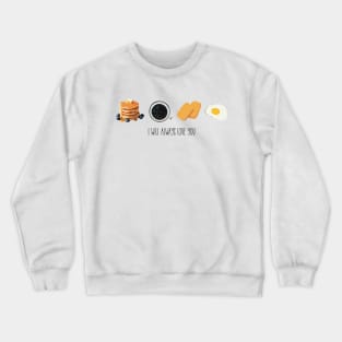 Pancakes and Coffee Crewneck Sweatshirt